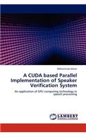 CUDA based Parallel Implementation of Speaker Verification System