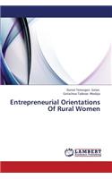 Entrepreneurial Orientations of Rural Women