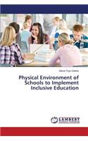 Physical Environment of Schools to Implement Inclusive Education