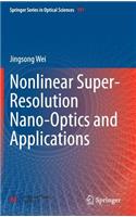 Nonlinear Super-Resolution Nano-Optics and Applications