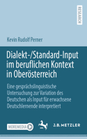 Dialekt-/Standard-Input Im Beruflichen Kontext in Oberösterreich