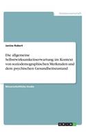 allgemeine Selbstwirksamkeitserwartung im Kontext von soziodemographischen Merkmalen und dem psychischen Gesundheitszustand