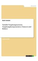 Variable Vergütungssysteme. Vergütungskomponenten, Chancen und Risiken