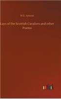Lays of the Scottish Cavaliers and other Poems