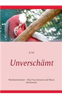 Unverschämt: Nestbeschmutzer - Was Frau benutzt und Mann beschmutzt(German)