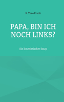 Papa, bin ich noch links?