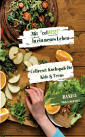 Mit cellRESET in ein neues Leben Band 5: Cellreset-Kochspaß für Kids & Teens