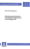 Intertemporale Allokation erschoepfbarer Ressourcen und Energiepolitik