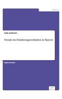 Trends im Ernährungsverhalten in Bayern