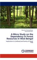 Micro Study on the Dependency in Forest Resources in West Bengal