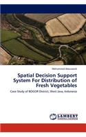 Spatial Decision Support System For Distribution of Fresh Vegetables