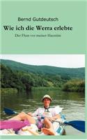 Wie ich die Werra erlebte: (German)