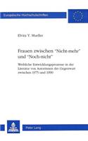 Frauen Zwischen «Nicht-Mehr» Und «Noch-Nicht»