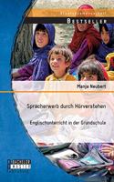 Spracherwerb durch Hörverstehen - Englischunterricht in der Grundschule: (German)