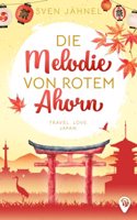 Die Melodie von rotem Ahorn: Ein Japan-Liebesroman (Weltweit verliebt) (German Edition)