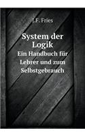 System der Logik Ein Handbuch für Lehrer und zum Selbstgebrauch