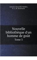 Nouvelle Bibliothèque d'Un Homme de Goût Tome 3