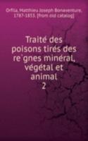 Traite des poisons tires des regnes mineral, vegetal et animal