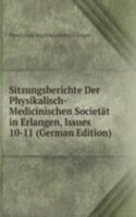 Sitzungsberichte Der Physikalisch-Medicinischen Societat in Erlangen, Issues 10-11 (German Edition)