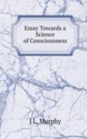 Essay Towards a Science of Consciousness