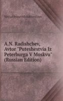 A.N. RADISHCHEV AVTOR &QUOTPUTESHESTVIA
