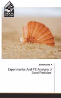 Experimental And FE Analysis of Sand Particles