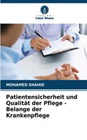 Patientensicherheit und Qualitat der Pflege - Belange der Krankenpflege