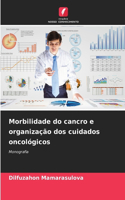 Morbilidade do cancro e organização dos cuidados oncológicos