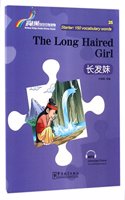 The Long Haired Girl - Rainbow Bridge Graded Chinese Reader, Starter : 150 Vocabulary Words