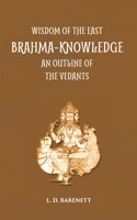 Brahma Knowledge An Outline Of The Philosophy Of The Vedanta As Set Forth By The Upanishads And By Sankara