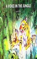 A VOICE IN THE JUNGLE