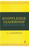 Knowledge Leadership: Tools for Executive Leaders