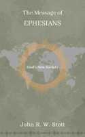 The Message of Ephesians: God's New Society (The Bible speaks Today New Testament)