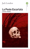 La Peste Escarlata: y otros relatos