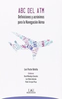 ABC del ATM: Definiciones y acronimos para la Navegacion aerea