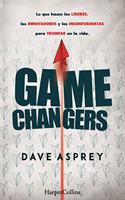 Game Changers. Lo que hacen los lideres, los innovadores y los inconformistas par