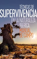 Tecnicas de supervivencia en la naturaleza iberica: Manual de campo