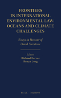 Frontiers in International Environmental Law: Oceans and Climate Challenges