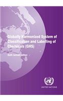 Globally Harmonized System of Classification and Labeling of Chemicals (Ghs): Sixth revised edition
