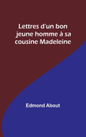 Lettres d'un bon jeune homme à sa cousine Madeleine