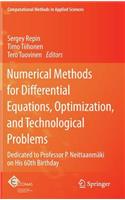 Numerical Methods for Differential Equations, Optimization, and Technological Problems: Dedicated to Professor P. Neittaanmäki on His 60th Birthday