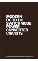 Modern DC-To-DC Switchmode Power Converter Circuits