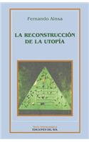 Reconstruccion De La Utopia, La