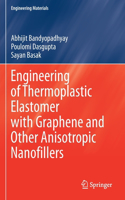 Engineering of Thermoplastic Elastomer with Graphene and Other Anisotropic Nanofillers