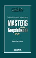 Golden Chain of Transmission - Masters of the Naqshibandi Way