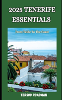 2025 Tenerife Essentials: From Teide to the Coast(Wander Wise: Your Guide to Exploring the World)