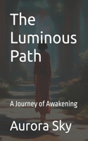 The Luminous Path: A Journey of Awakening