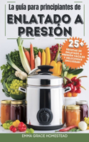 La guía para principiantes de ENLATADO A PRESIÓN