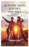 Healthy Aging For Men & Women