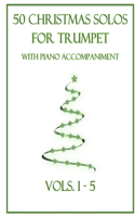 50 Christmas Solos for Trumpet with Piano Accompaniment